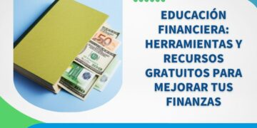DCIM-IMG-educacion-financiera-herramientas-y-recursos-gratuitos-para-mejorar-tus-finanzas