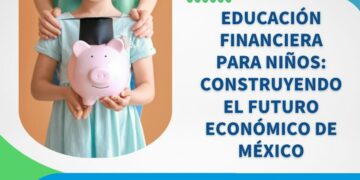 DCIM-IMG-educacion-financiera-para-ninos-construyendo-el-futuro-economico-de-mexico