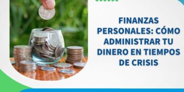 DCIM-IMG-finanzas-personales-como-administrar-tu-dinero-en-tiempos-de-crisis